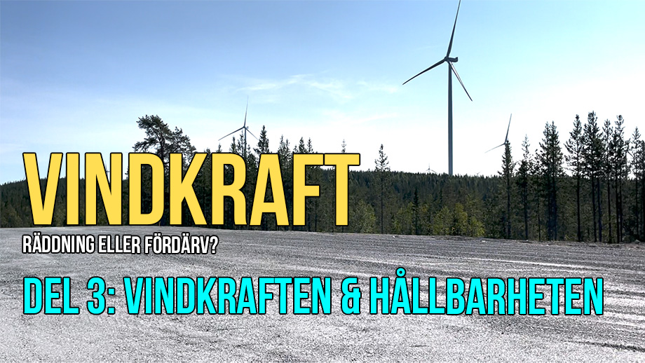 Vindkraften: Räddning eller fördärv? Del 3: Hållbarheten